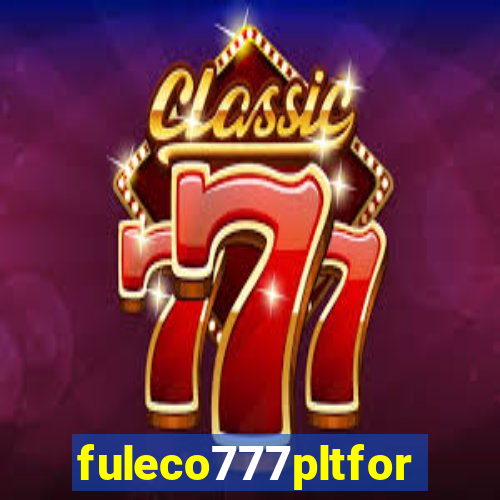 fuleco777pltfor