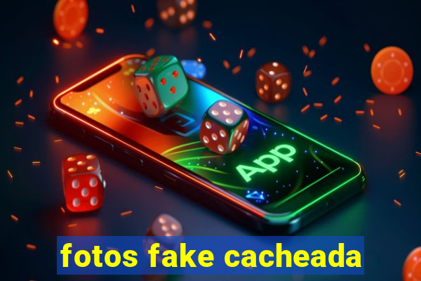 fotos fake cacheada