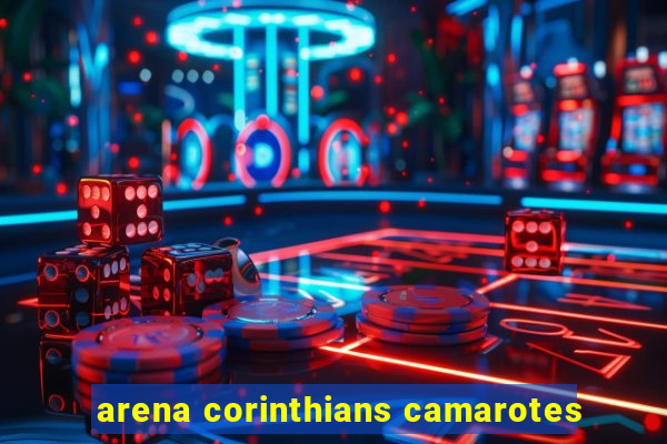 arena corinthians camarotes