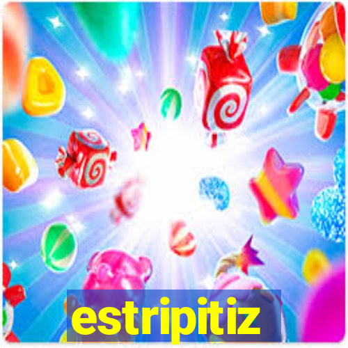 estripitiz