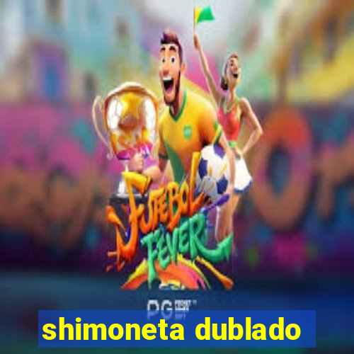 shimoneta dublado