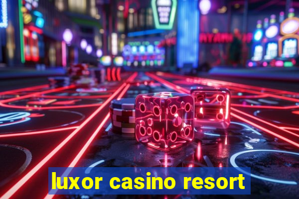 luxor casino resort