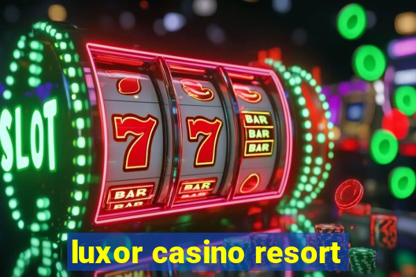 luxor casino resort