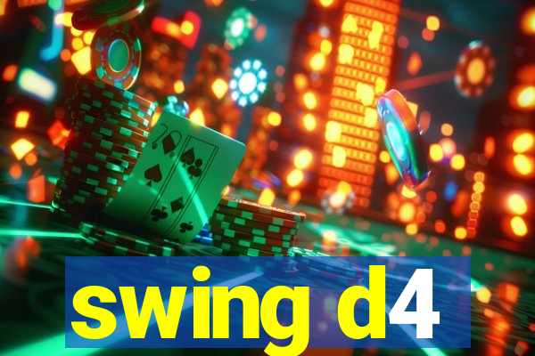 swing d4