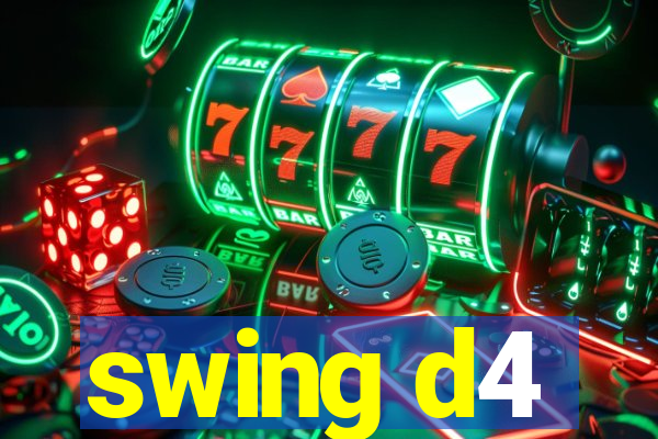 swing d4