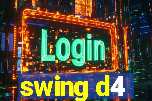 swing d4