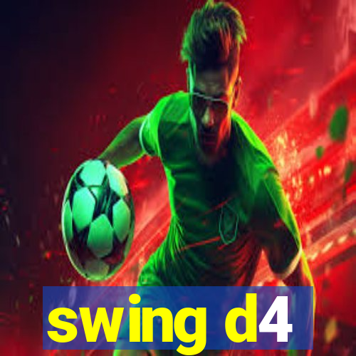 swing d4