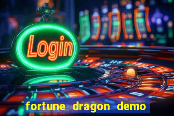 fortune dragon demo bet 500