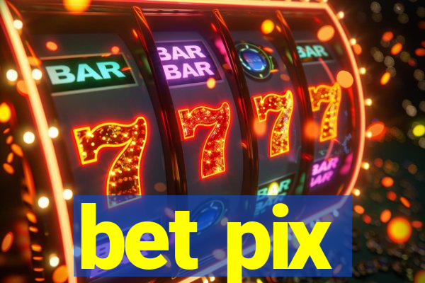 bet pix