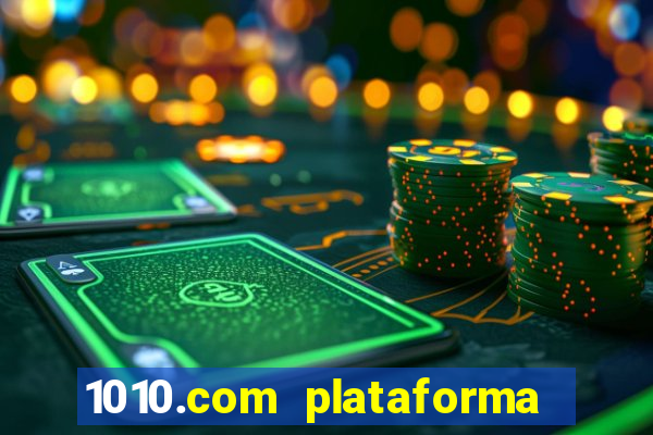 1010.com plataforma de jogos