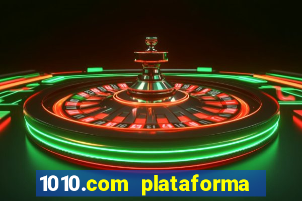 1010.com plataforma de jogos