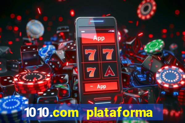 1010.com plataforma de jogos