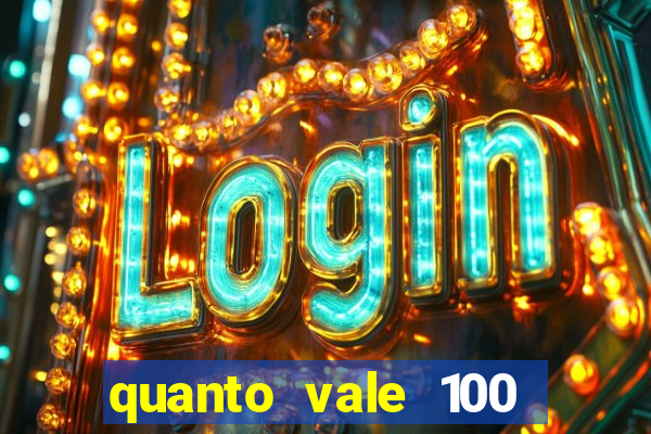 quanto vale 100 pesos em real