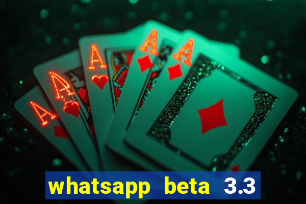 whatsapp beta 3.3 10 instalar