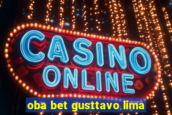 oba bet gusttavo lima