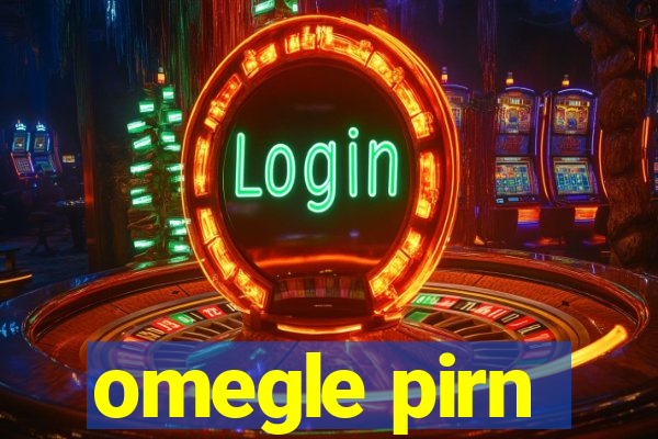 omegle pirn