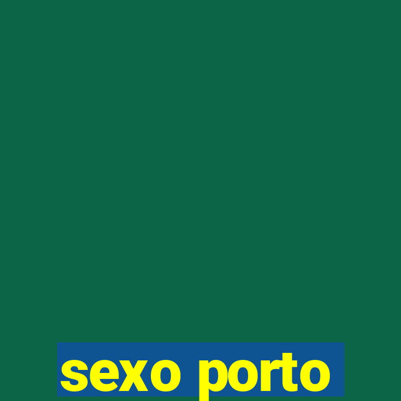 sexo porto