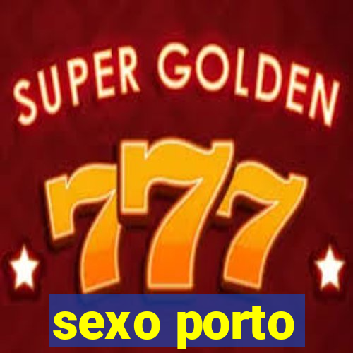 sexo porto