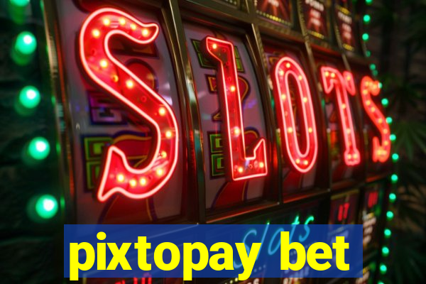 pixtopay bet