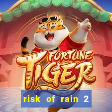 risk of rain 2 tier list