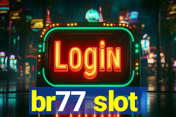 br77 slot