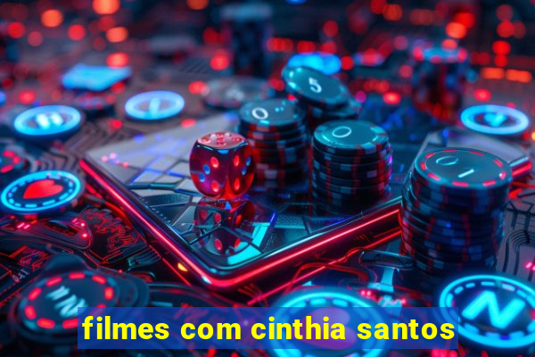 filmes com cinthia santos