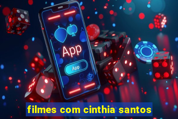 filmes com cinthia santos