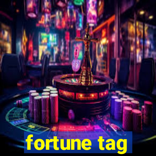 fortune tag