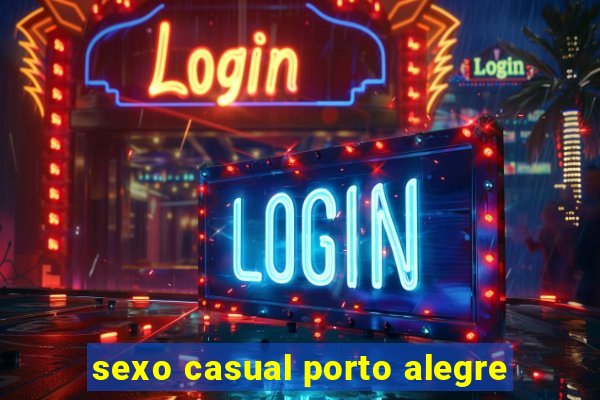 sexo casual porto alegre