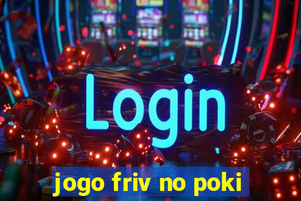 jogo friv no poki