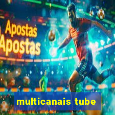 multicanais tube