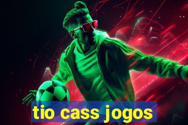 tio cass jogos