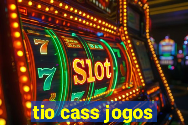 tio cass jogos