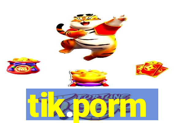 tik.porm