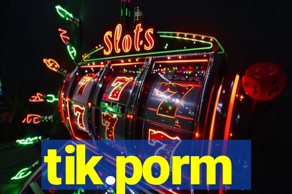 tik.porm