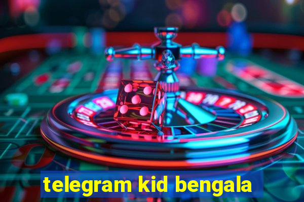 telegram kid bengala