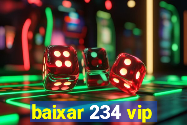 baixar 234 vip