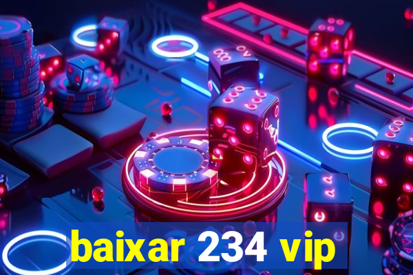 baixar 234 vip