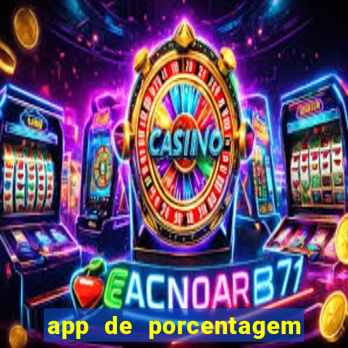 app de porcentagem de jogos slots