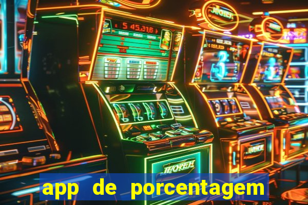 app de porcentagem de jogos slots