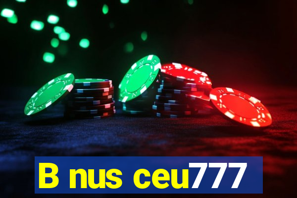 B nus ceu777