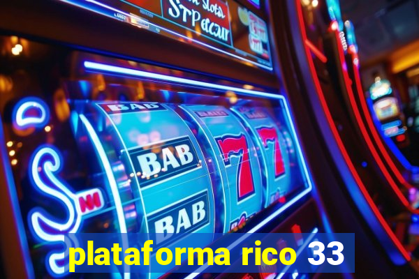 plataforma rico 33