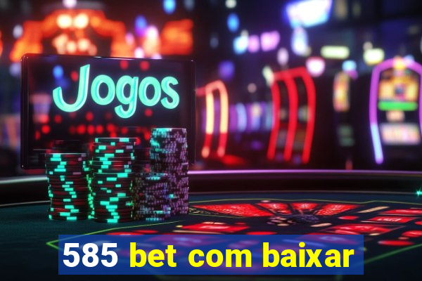 585 bet com baixar