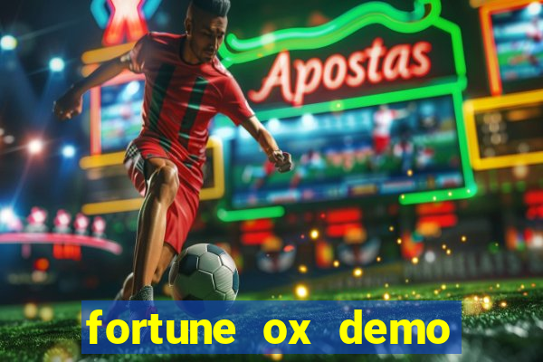 fortune ox demo dinheiro infinito