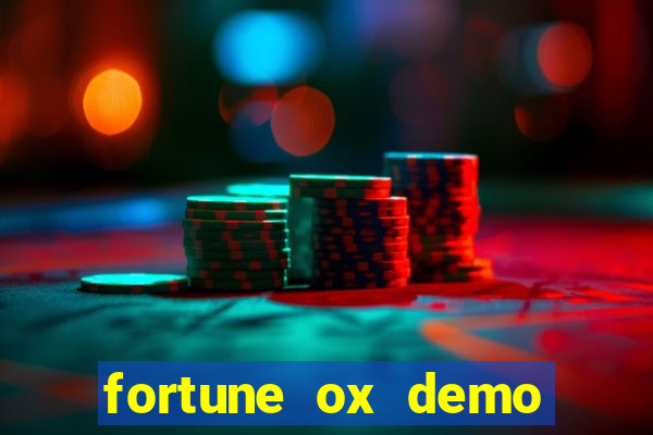 fortune ox demo dinheiro infinito