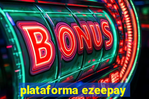 plataforma ezeepay