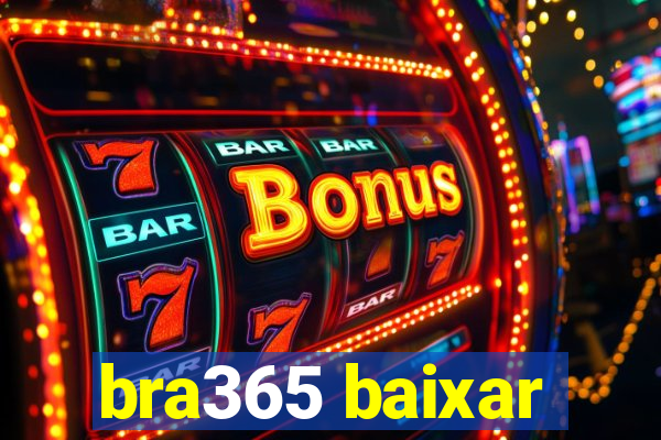 bra365 baixar