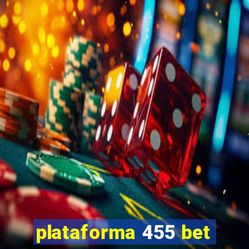 plataforma 455 bet