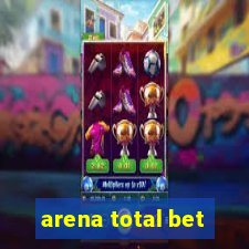 arena total bet