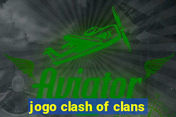 jogo clash of clans